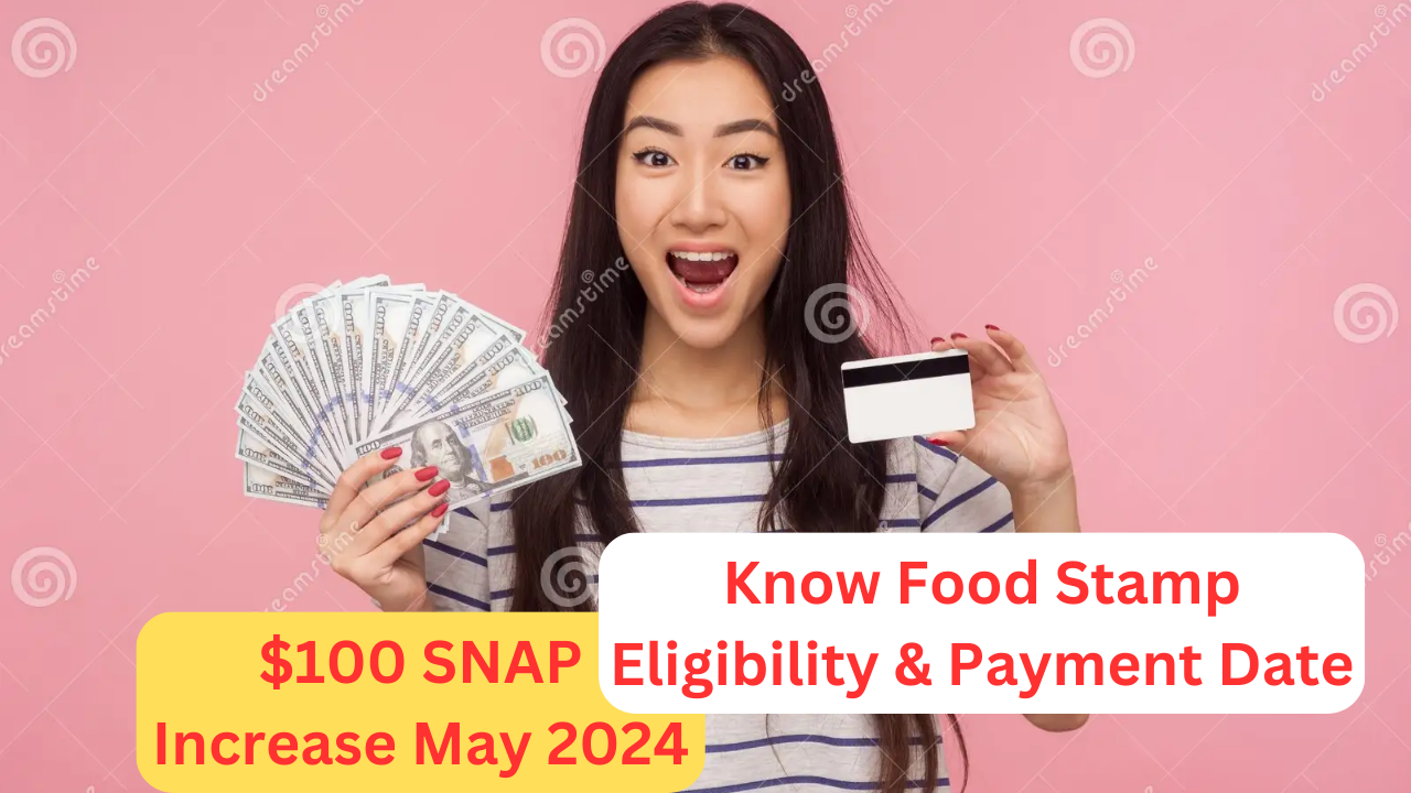$100 SNAP Increase May 2024