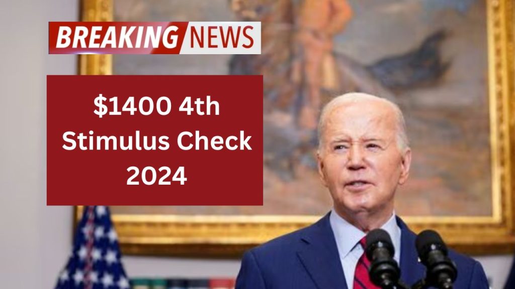 1400 4th Stimulus Check 2024 For SSDI, SSI, Low Payment Date