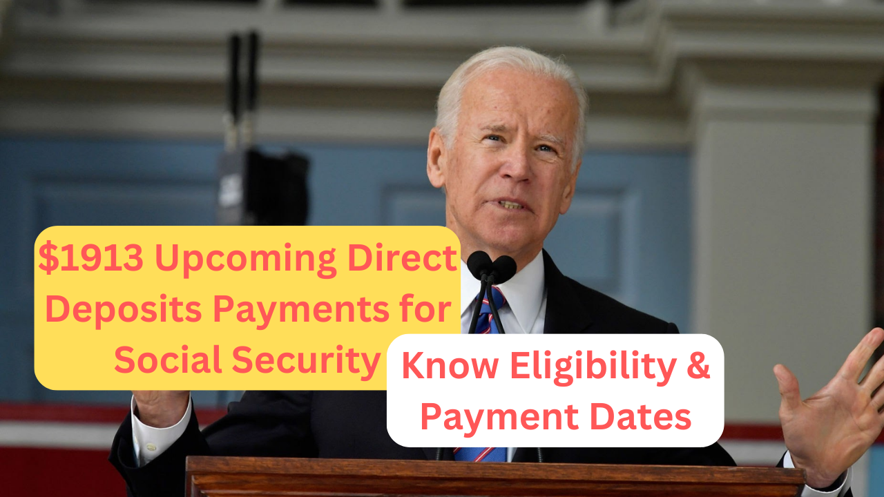 $1913 Upcoming Direct Deposits Payments for Social Security
