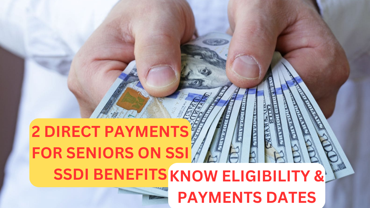 2 Direct Payments For Seniors on SSI SSDI Benefits