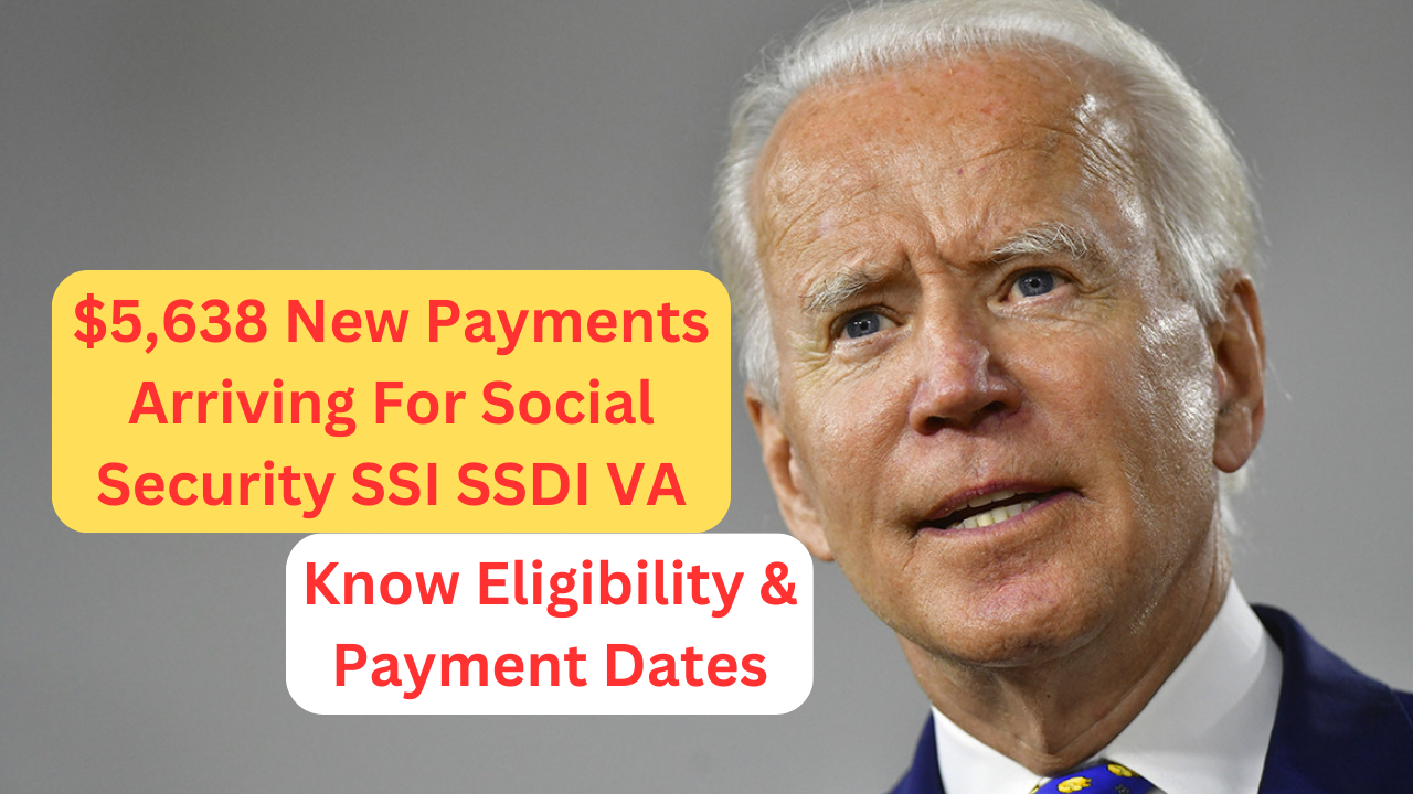 $5,638 New Payments Arriving For Social Security SSI SSDI VA