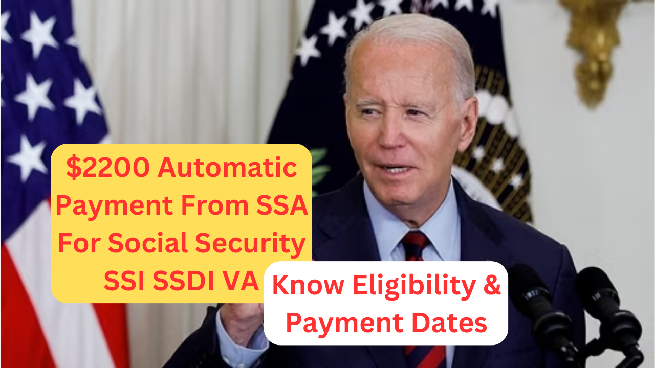 $2200 Automatic Payment From SSA For Social Security SSI SSDI VA