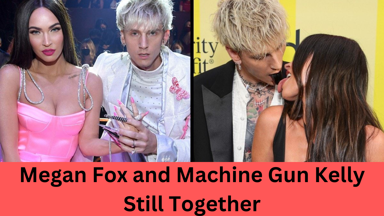 Megan Fox and Machine Gun Kelly Still Together