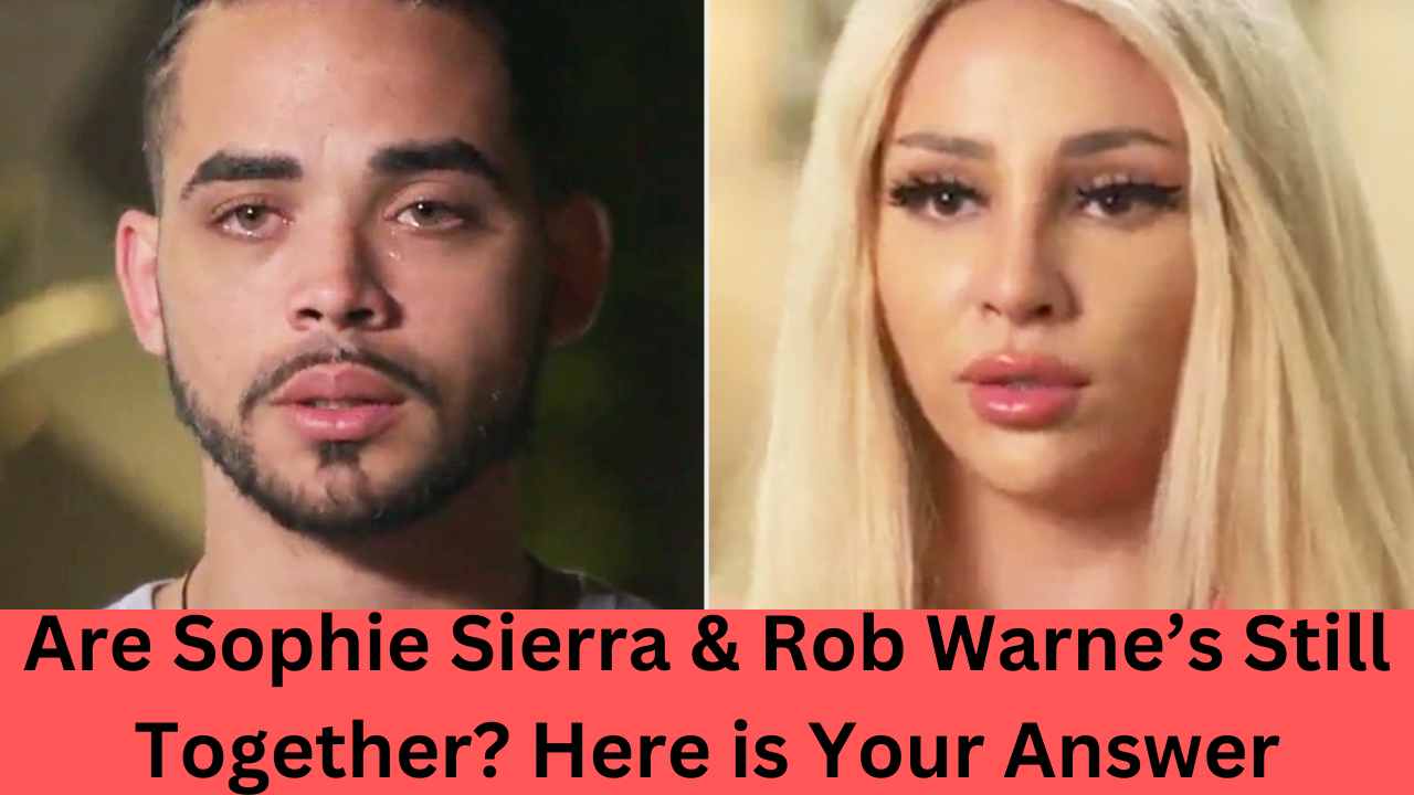 Are Sophie Sierra & Rob Warne’s Still Together?