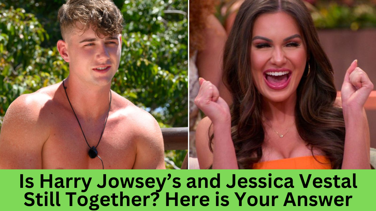 Harry Jowsey’s and Jessica Vestal Still Together
