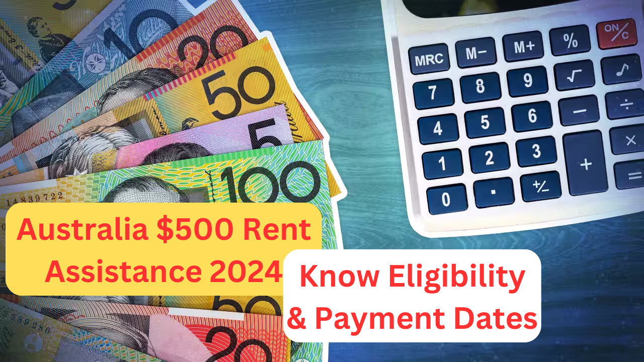 Australia $500 Rent Assistance 2024; Know Eligibility & Payment Dates
