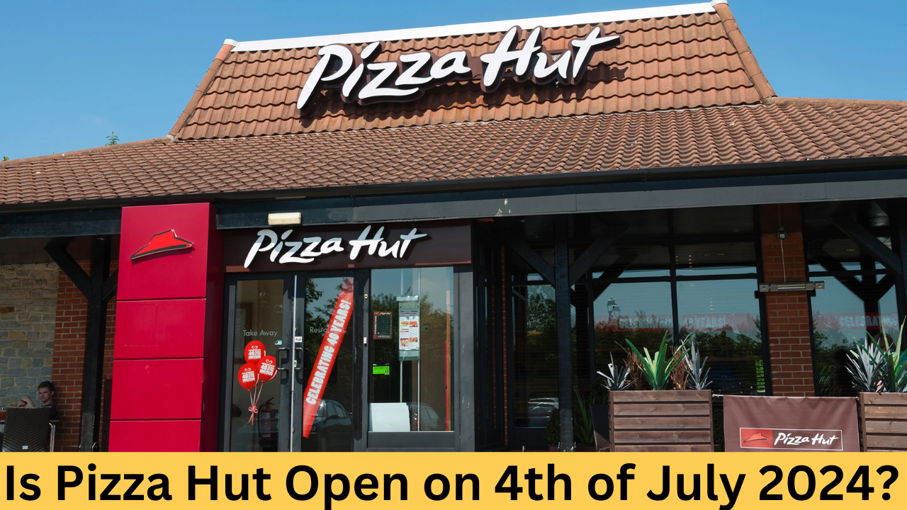 is pizza hut open on 4th of July?