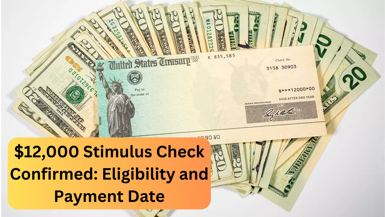 $12,000 Stimulus Check Confirmed