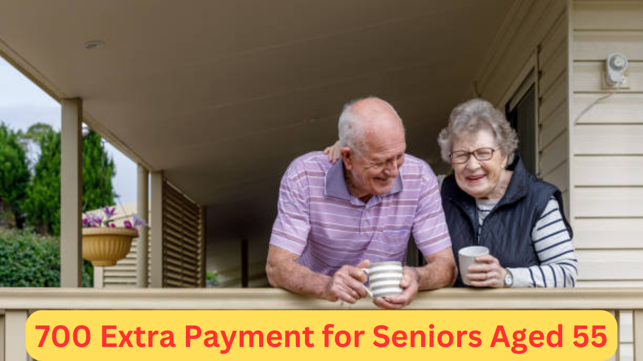 700 Extra Payment for Seniors Aged 55