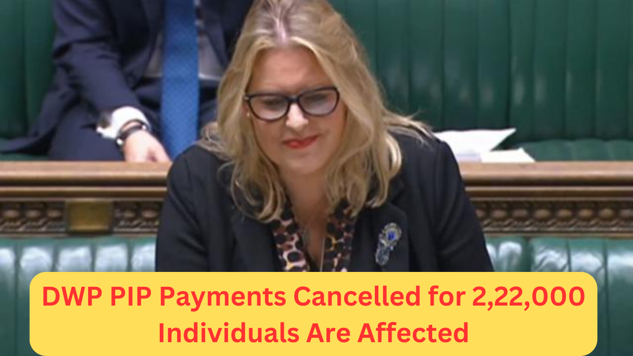 DWP PIP Payments Cancelled for 2,22,000 Individuals Are Affected